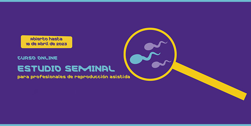 Curso Online «Estudio seminal» dirigido a profesionales de la reproducción asistida